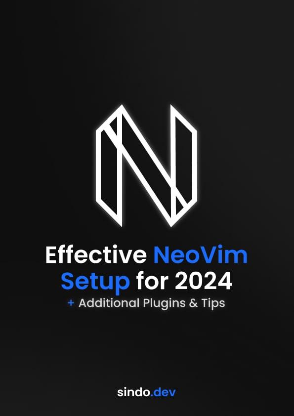 Effective NeoVim Setup for 2024